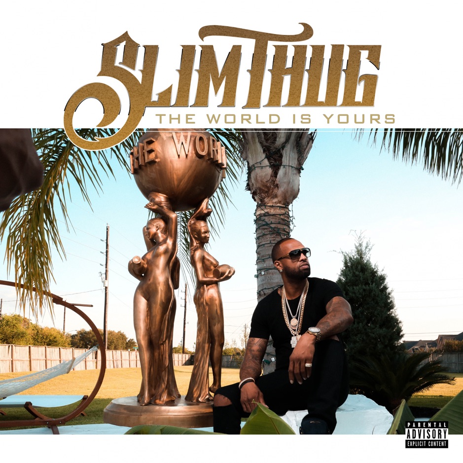 Slim Thug - The World Is Yours